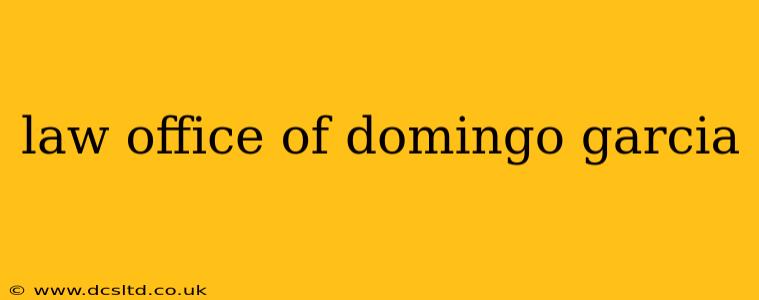 law office of domingo garcia