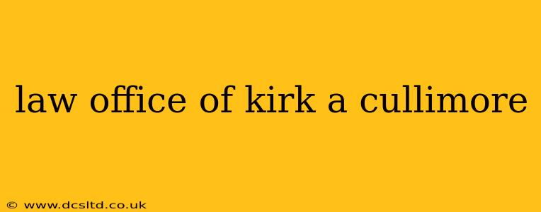 law office of kirk a cullimore