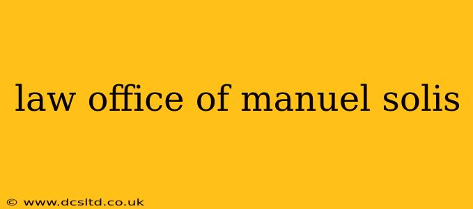 law office of manuel solis