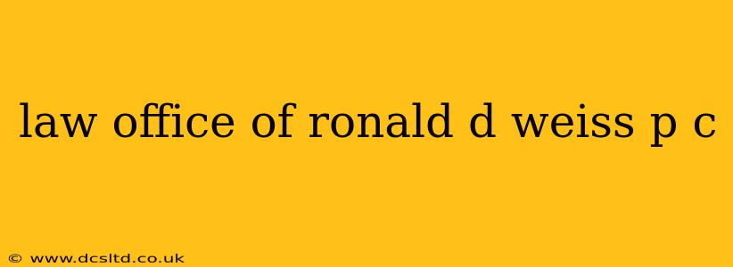law office of ronald d weiss p c