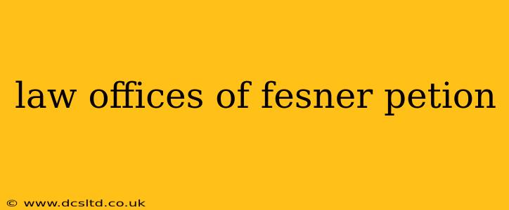 law offices of fesner petion