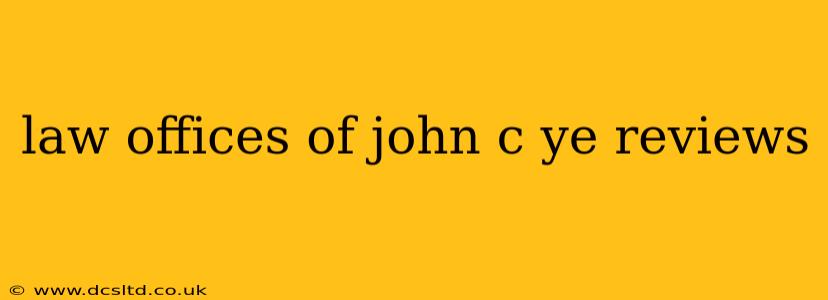 law offices of john c ye reviews