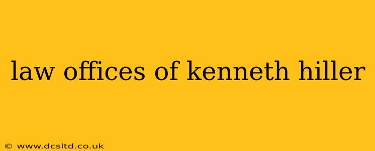 law offices of kenneth hiller