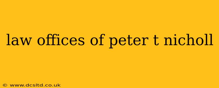 law offices of peter t nicholl