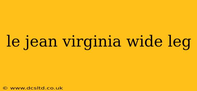 le jean virginia wide leg