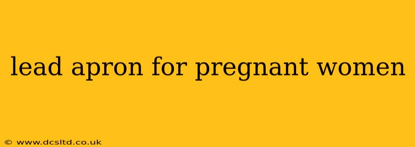 lead apron for pregnant women