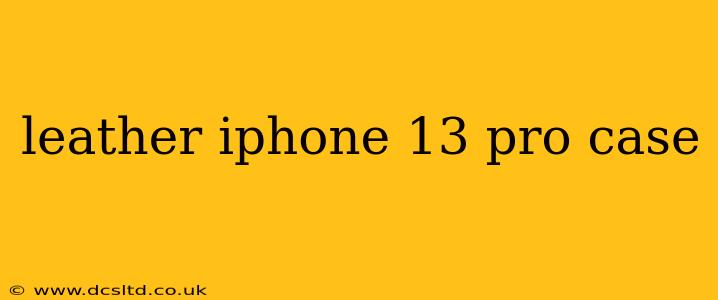 leather iphone 13 pro case