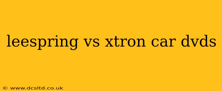 leespring vs xtron car dvds