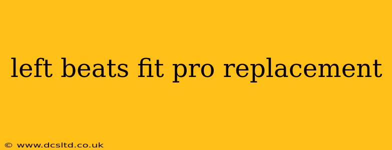 left beats fit pro replacement