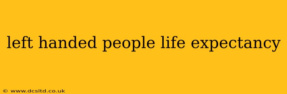 left handed people life expectancy