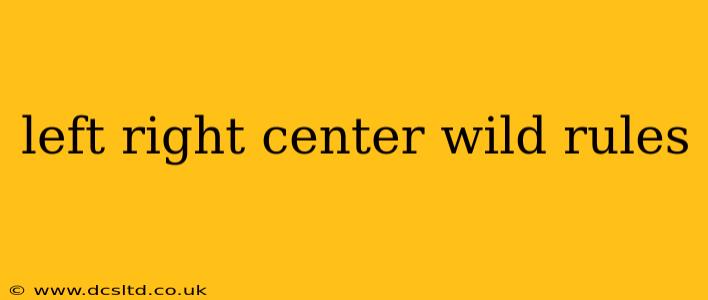 left right center wild rules