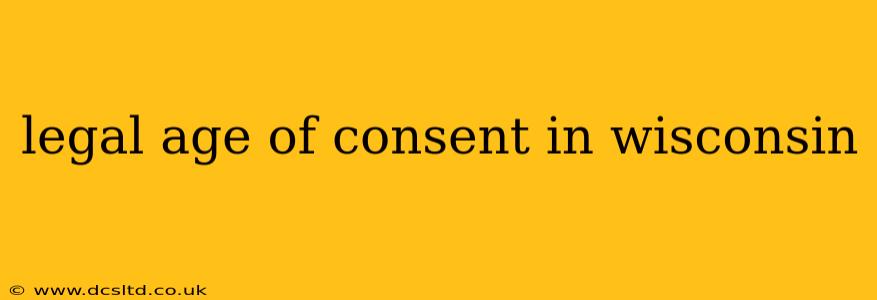legal age of consent in wisconsin