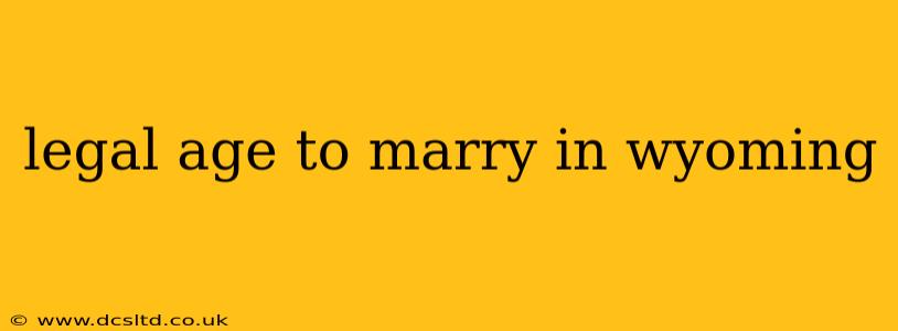 legal age to marry in wyoming