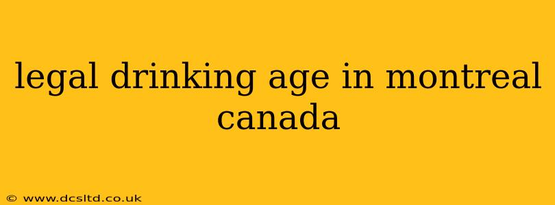 legal drinking age in montreal canada