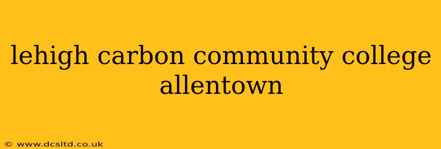 lehigh carbon community college allentown
