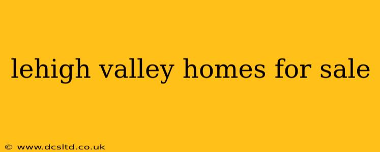 lehigh valley homes for sale