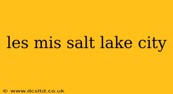 les mis salt lake city