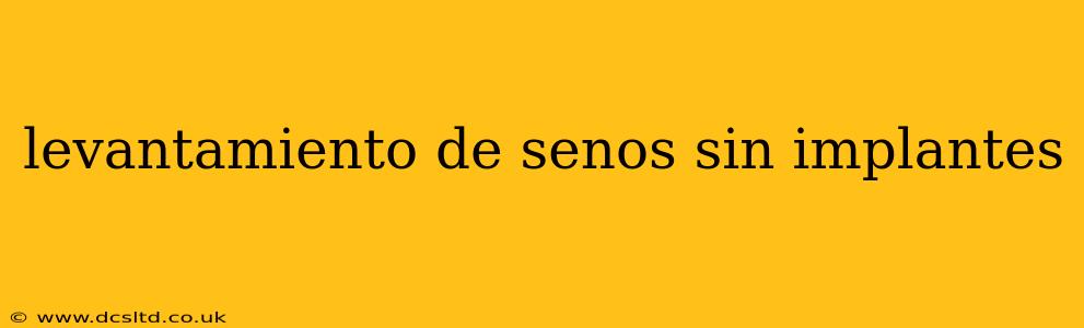 levantamiento de senos sin implantes