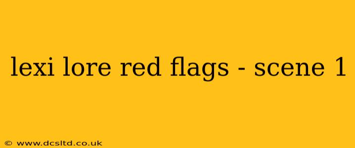 lexi lore red flags - scene 1