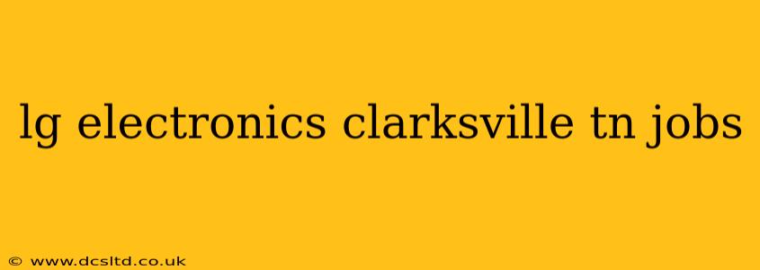 lg electronics clarksville tn jobs