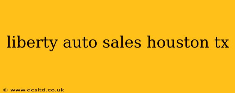 liberty auto sales houston tx