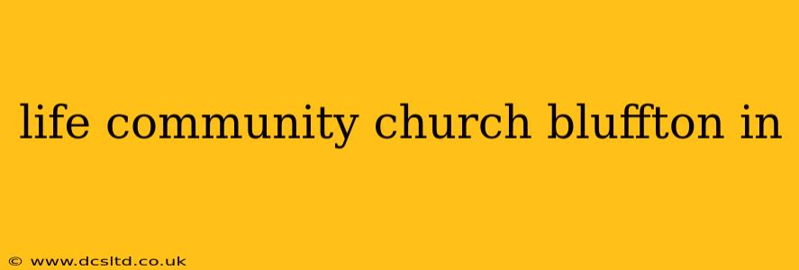 life community church bluffton in