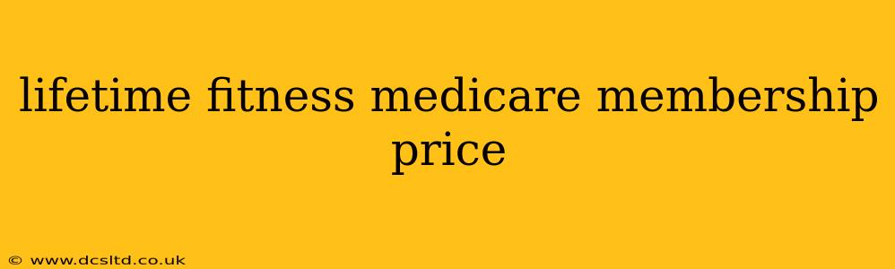 lifetime fitness medicare membership price