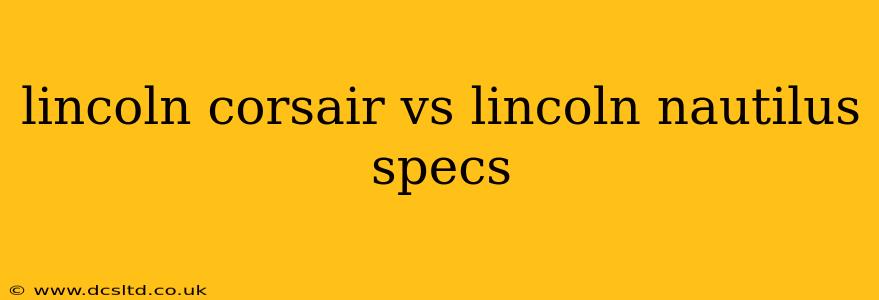 lincoln corsair vs lincoln nautilus specs
