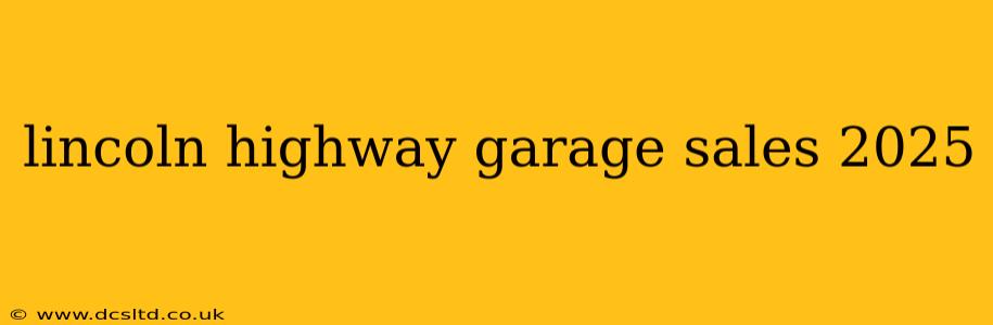 lincoln highway garage sales 2025
