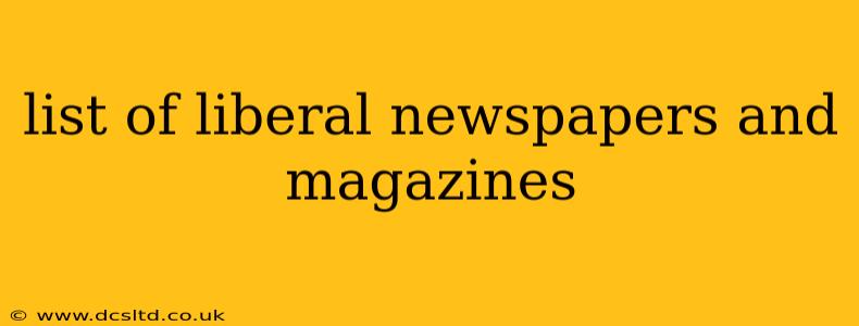 list of liberal newspapers and magazines
