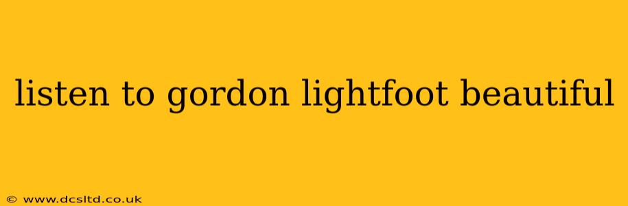 listen to gordon lightfoot beautiful