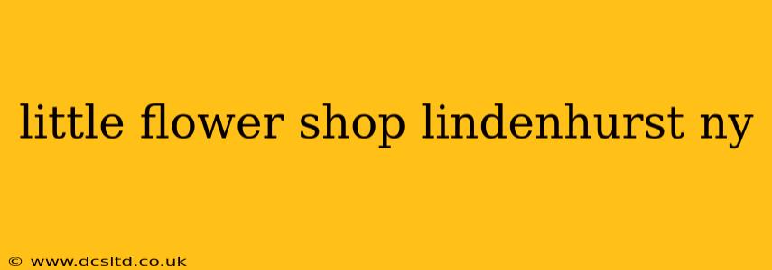little flower shop lindenhurst ny