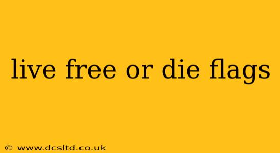 live free or die flags