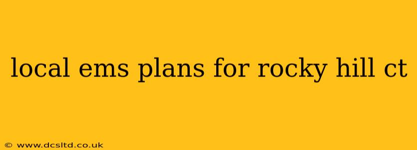local ems plans for rocky hill ct