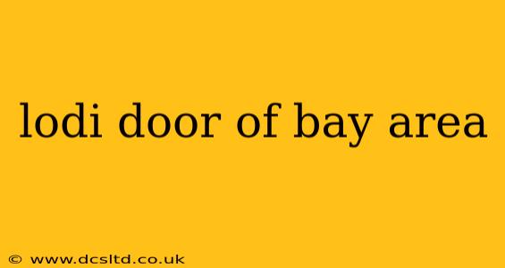 lodi door of bay area