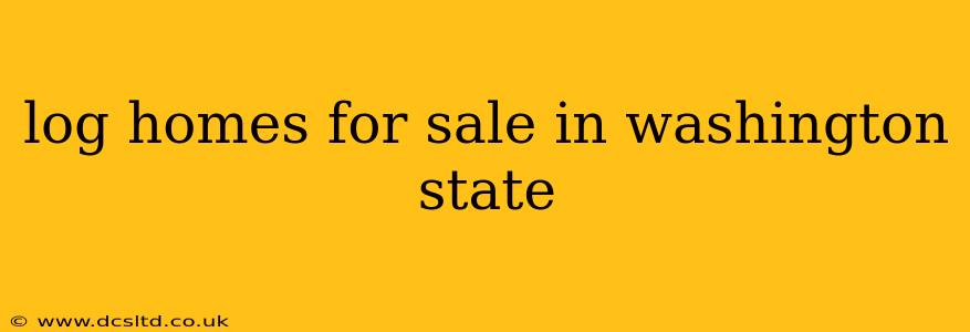 log homes for sale in washington state