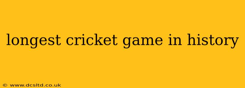 longest cricket game in history