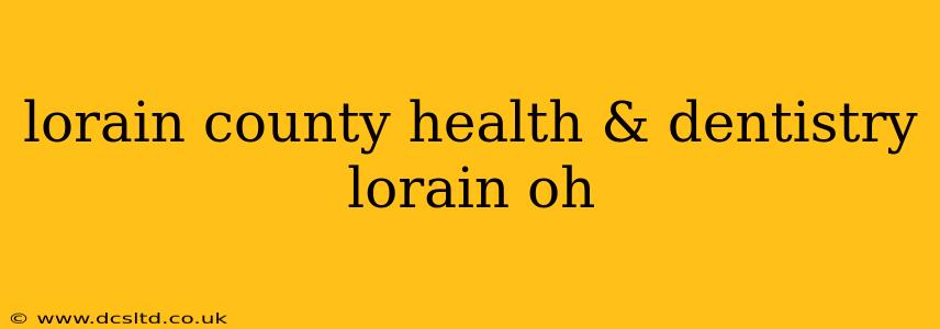 lorain county health & dentistry lorain oh
