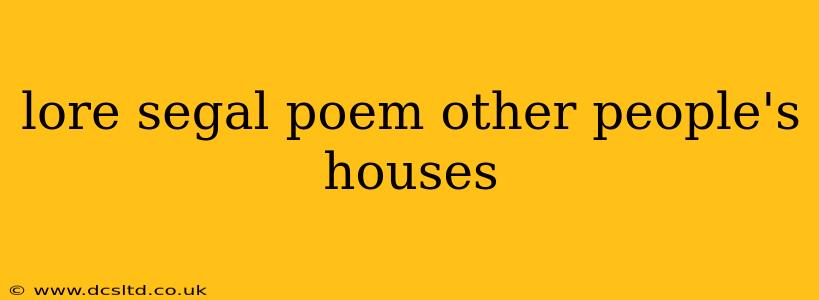 lore segal poem other people's houses