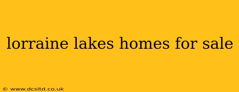 lorraine lakes homes for sale