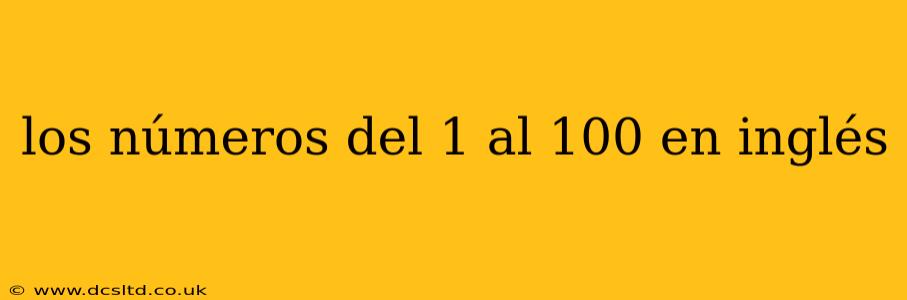 los números del 1 al 100 en inglés