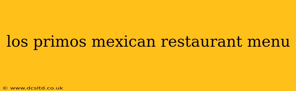 los primos mexican restaurant menu