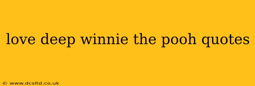 love deep winnie the pooh quotes