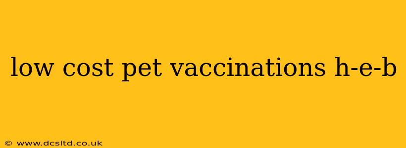 low cost pet vaccinations h-e-b