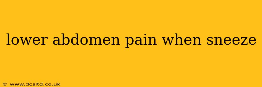 lower abdomen pain when sneeze