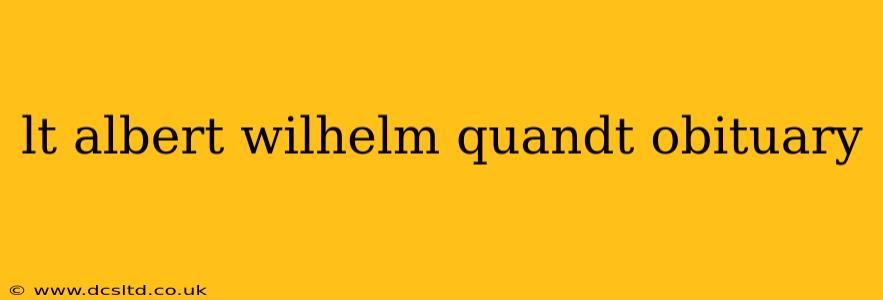 lt albert wilhelm quandt obituary