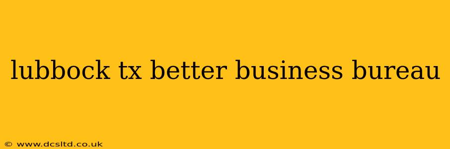 lubbock tx better business bureau