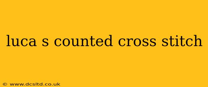 luca s counted cross stitch