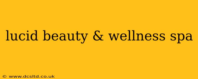lucid beauty & wellness spa