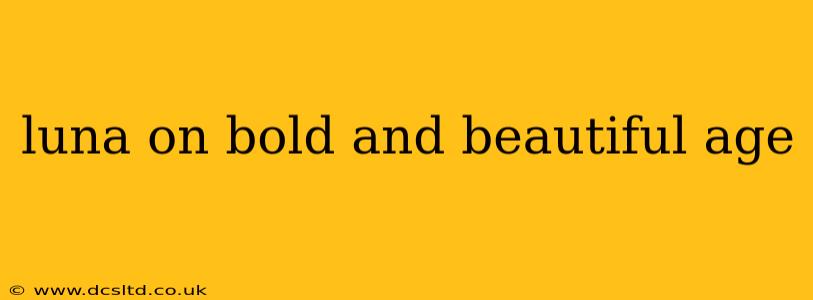 luna on bold and beautiful age